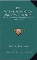 Die Potentialfunction Und Das Potential: Ein Beitrag Zur Mathematischen Physik (1885)