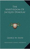 The Martyrdom Of Jacques Demolay: (English)