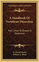 A Handbook Of Vertebrate Dissection