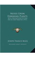 Notes Upon Hawaiian Plants