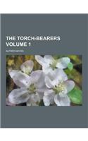 The Torch-Bearers Volume 1