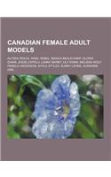 Canadian Female Adult Models: Alyssa Reece, Ariel Rebel, Bianca Beauchamp, Gloria Dawn, Jesse Capelli, Lanny Barby, Lily Kwan, Melissa Wolf, Pamela(English)