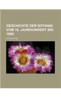 Geschichte Der Botanik Vom 16. Jahrhundert Bis 1860