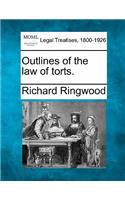 Outlines of the Law of Torts.