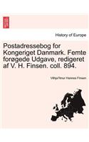 Postadressebog for Kongeriget Danmark. Femte for Gede Udgave, Redigeret AF V. H. Finsen. Coll. 894.: (Danish)