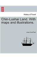 Chin-Lushai Land. With maps and illustrations.