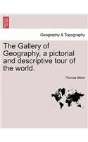 The Gallery of Geography, a pictorial and descriptive tour of the world.: (English)