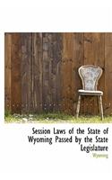 Session Laws of the State of Wyoming Passed by the State Legislature: (English)