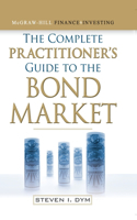 Complete Practitioner's Guide to the Bond Market (Pb)