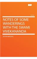 Notes of Some Wanderings with the Swami Vivekananda