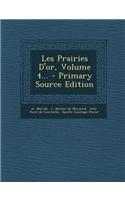 Les Prairies D'or, Volume 4...