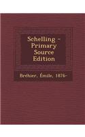 Schelling - Primary Source Edition