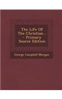 The Life of the Christian... - Primary Source Edition: (English)