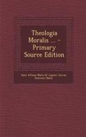 Theologia Moralis ... - Primary Source Edition