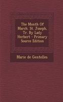 The Month of March. St. Joseph, Tr. by Lady Herbert - Primary Source Edition
