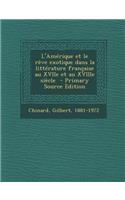 L'Amerique Et Le Reve Exotique Dans La Litterature Francaise Au Xviie Et Au Xviiie Siecle