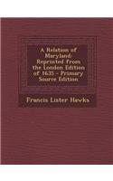 A Relation of Maryland: Reprinted from the London Edition of 1635 - Primary Source Edition