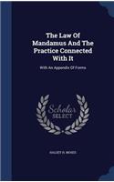The Law Of Mandamus And The Practice Connected With It