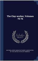 The Clay-Worker, Volumes 75-76