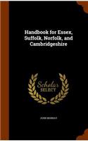 Handbook for Essex, Suffolk, Norfolk, and Cambridgeshire