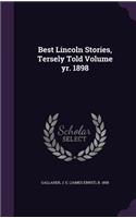 Best Lincoln Stories, Tersely Told Volume yr. 1898