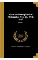 Moral and Metaphysical Philosophy. New Ed., with Pref; Volume 1