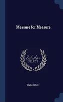 MEASURE FOR MEASURE