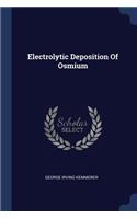 Electrolytic Deposition Of Osmium