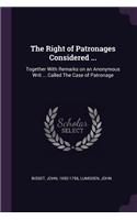 The Right of Patronages Considered ...