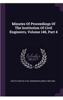 Minutes of Proceedings of the Institution of Civil Engineers, Volume 146, Part 4