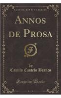 Annos de Prosa (Classic Reprint)