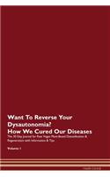 Want To Reverse Your Dysautonomia? How We Cured Our Diseases. The 30 Day Journal for Raw Vegan Plant-Based Detoxification & Regeneration with Information & Tips Volume 1