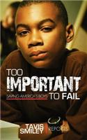 Too Important to Fail: Saving America's Boys