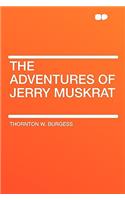 The Adventures of Jerry Muskrat
