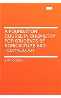 A Foundation Course in Chemistry for Students of Agriculture and Technology