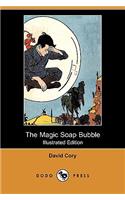 Magic Soap Bubble (Illustrated Edition) (Dodo Press)