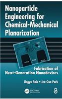 Nanoparticle Engineering for Chemical-Mechanical Planarization