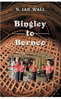 Bingley to Borneo