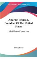 Andrew Johnson, President Of The United States