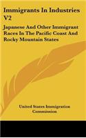 Immigrants In Industries V2: Japanese And Other Immigrant Races In The Pacific Coast And Rocky Mountain States: Agriculture (1911)(English)