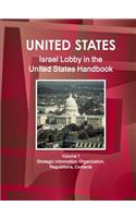 Israel Lobby in the United States Handbook Volume 1 Strategic Information, Organization, Regulations, Contacts