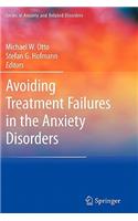 Avoiding Treatment Failures in the Anxiety Disorders