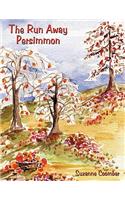 The Run Away Persimmon