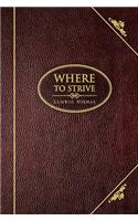 Where to Strive