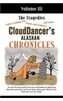 CloudDancer's Alaskan Chronicles, Volume III: The Tragedies