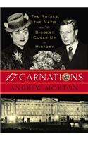 17 Carnations: The Royals, the Nazis, and the Biggest Cover-Up in History: The Royals, The Nazis and the Biggest Cover-Up in History