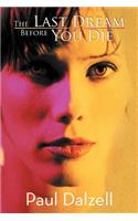 The Last Dream Before You Die
