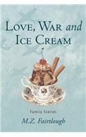 Love, War and Ice Cream