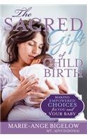 The Sacred Gift of Childbirth