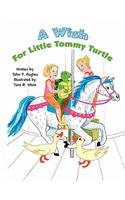 A Wish for Little Tommy Turtle